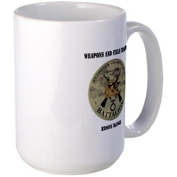 WFTB - M01 - 03 - Weapons & Field Training Battalion with Text - Large Mug